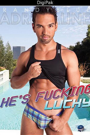 He's Fucking Lucky
