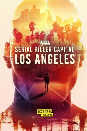 Serial Killer Capital: Los Angeles