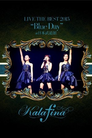 Kalafina LIVE THE BEST 2015 “Blue Day” at 日本武道館