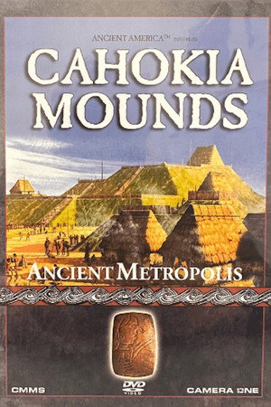 Cahokia Mounds: Ancient Metropolis