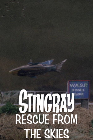 Stingray: Rescue from the Skies Stingray: Rescue from the Skies