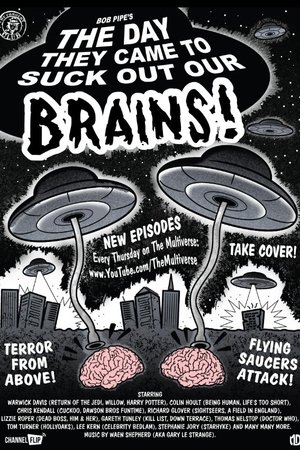 The Day They Came to Suck Out Our Brains!