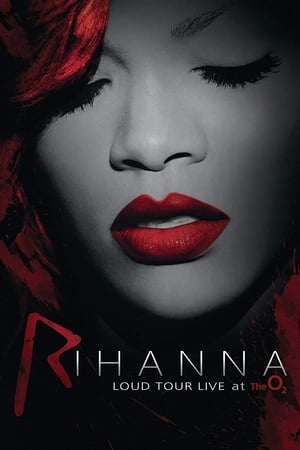 Rihanna: Loud Tour Live At The O2