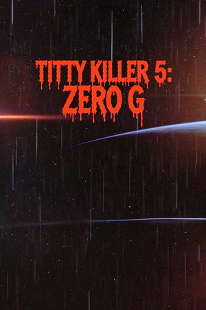 Titty Killer 5: Zero G poster