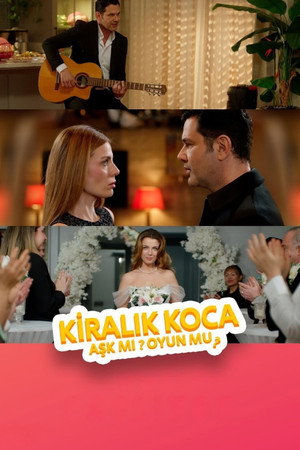 Kiralık Koca: Aşk mı, Oyun mu? Kiralık Koca: Aşk mı, Oyun mu?