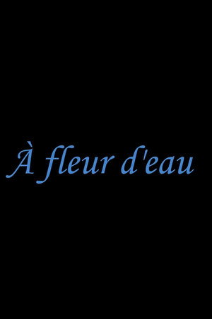 A fleur d'eau poster