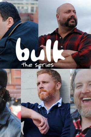 Bulk: The Series
