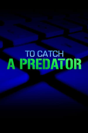 To Catch a Predator