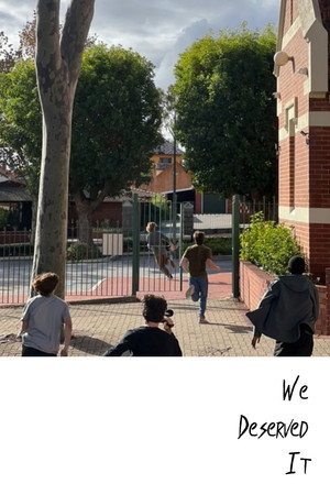 We Deserved It poster