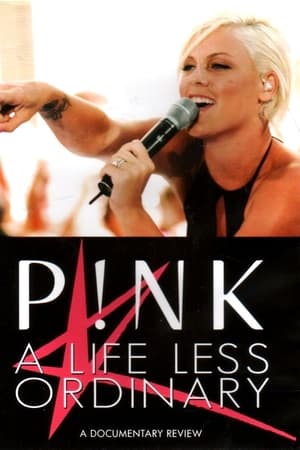 P!NK: A Life Less Ordinary