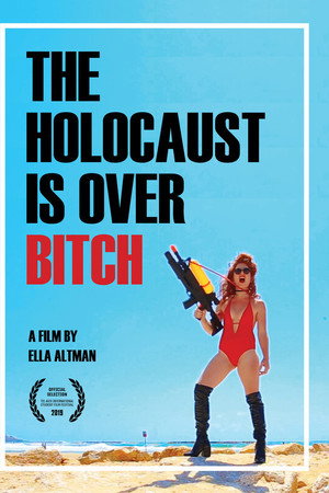 The Holocaust Is Over, Bitch poster