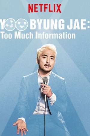 Yoo Byung Jae: Too Much Information Yoo Byung Jae: Too Much Information