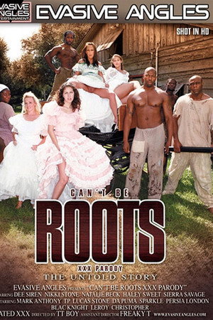 Can't Be Roots XXX Parody: The Untold Story Can't Be Roots XXX Parody: The Untold Story