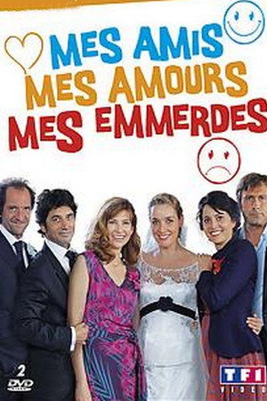 Mes amis, mes amours, mes emmerdes saison 4