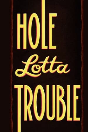 Hole Lotta Trouble