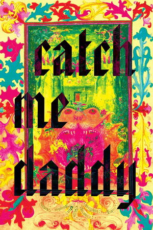 Poster of Catch Me Daddy