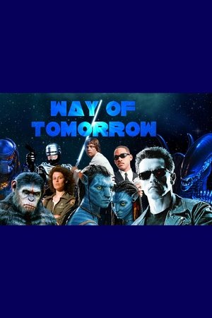 Way of Tomorrow: The Evolution of Science Fiction Movies