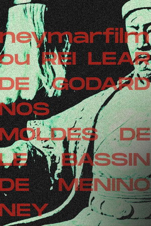 Neymarfilm ou Rei Lear de Godard nos moldes de le bassin de menino ney