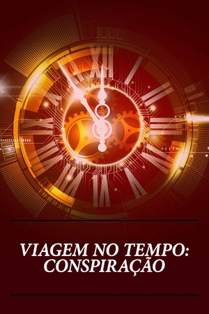 Time Beings: Extreme Time Travel Conspiracies poster