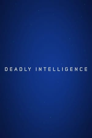 Deadly Intelligence