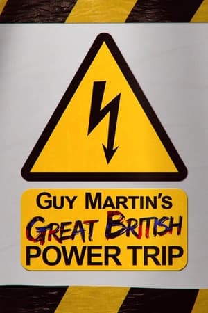 Guy Martin's Great British Power Trip