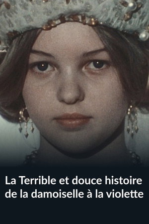 La Terrible et douce histoire de la damoiselle à la violette