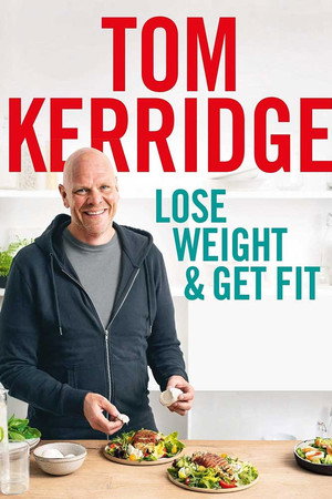 Lose Weight and Get Fit with Tom Kerridge