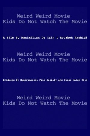 Weird Weird Movie Kids Do Not Watch The Movie