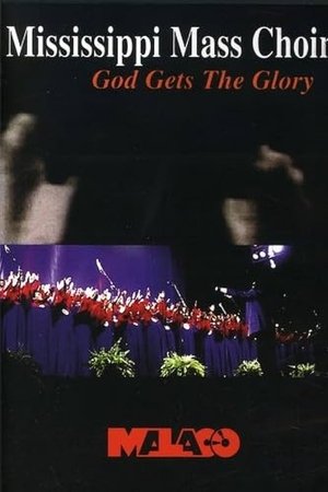 The Mississippi Mass Choir: God Gets The Glory