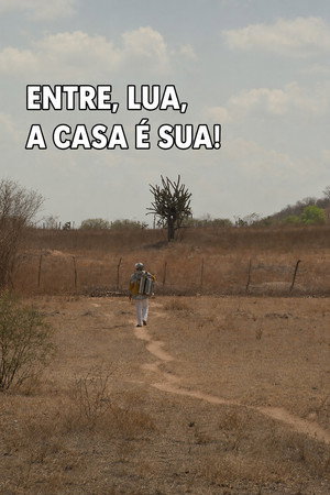 Entre, Lua, A Casa é Sua Entre, Lua, A Casa é Sua