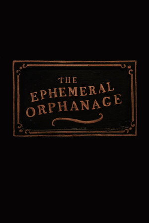 The Ephemeral Orphanage poster