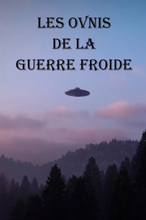 UFO's, Lügen und der Kalte Krieg UFO's, Lügen und der Kalte Krieg