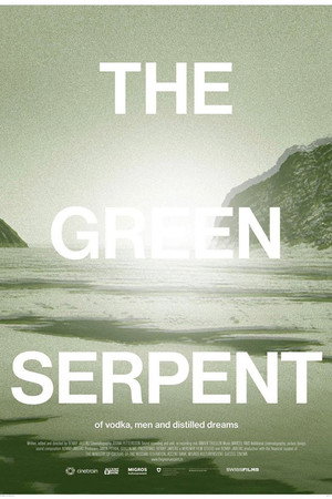 The Green Serpent - of vodka, men and distilled dreams poster