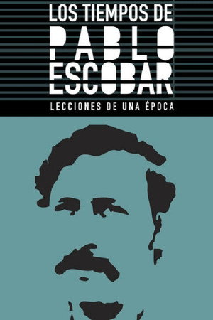 Los Tiempos de Pablo Escobar poster