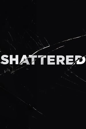 Shattered