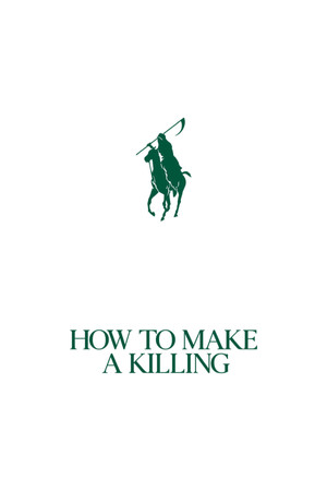 How to Make a Killing