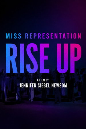 Miss Representation: Rise Up Miss Representation: Rise Up