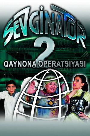 Sevginator 2: Qaynona operatsiyasi Sevginator 2: Qaynona operatsiyasi
