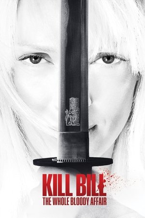 Poster of Kill Bill: The Whole Bloody Affair