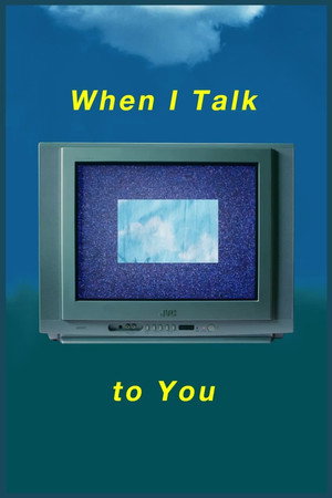 When I Talk to You poster