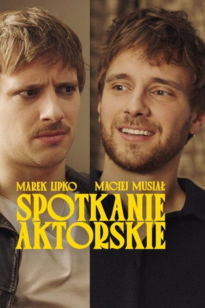 Spotkanie aktorskie: Maciej Musiał & Marek Lipko