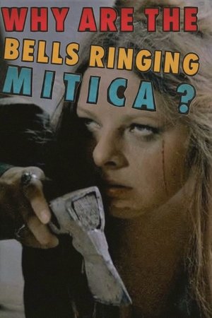 Why Are the Bells Ringing, Mitica?