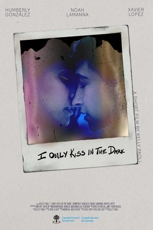 I Only Kiss In The Dark