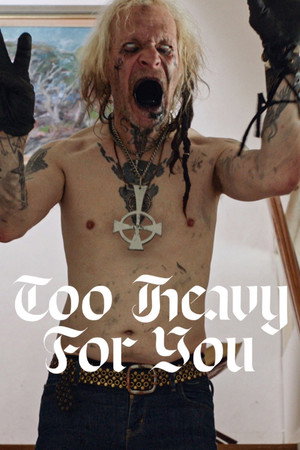 Too Heavy For You poster