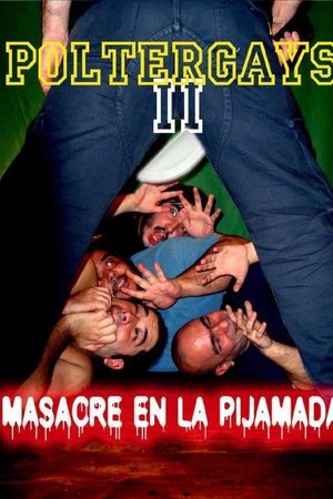 Poltergays 2: Masacre en la Pijamada