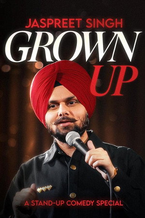Jaspreet Singh: Grown Up poster