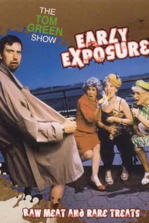 The Tom Green Show: Early Exposure - Raw Meat and Rare Treats