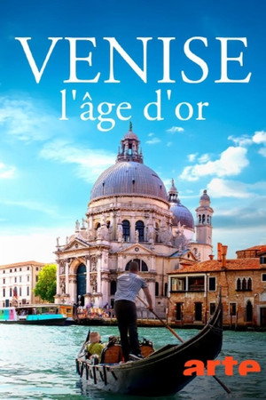 Venedigs goldenes Zeitalter. Glanz und Gewalt poster