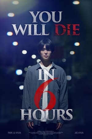 You Will Die in 6 Hours