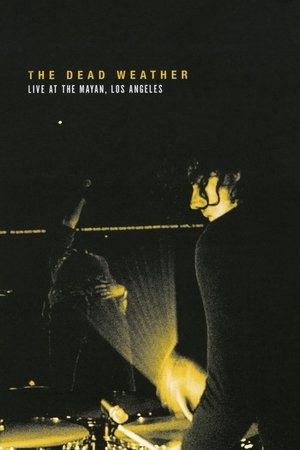 The Dead Weather: Live at the Mayan, Los Angeles